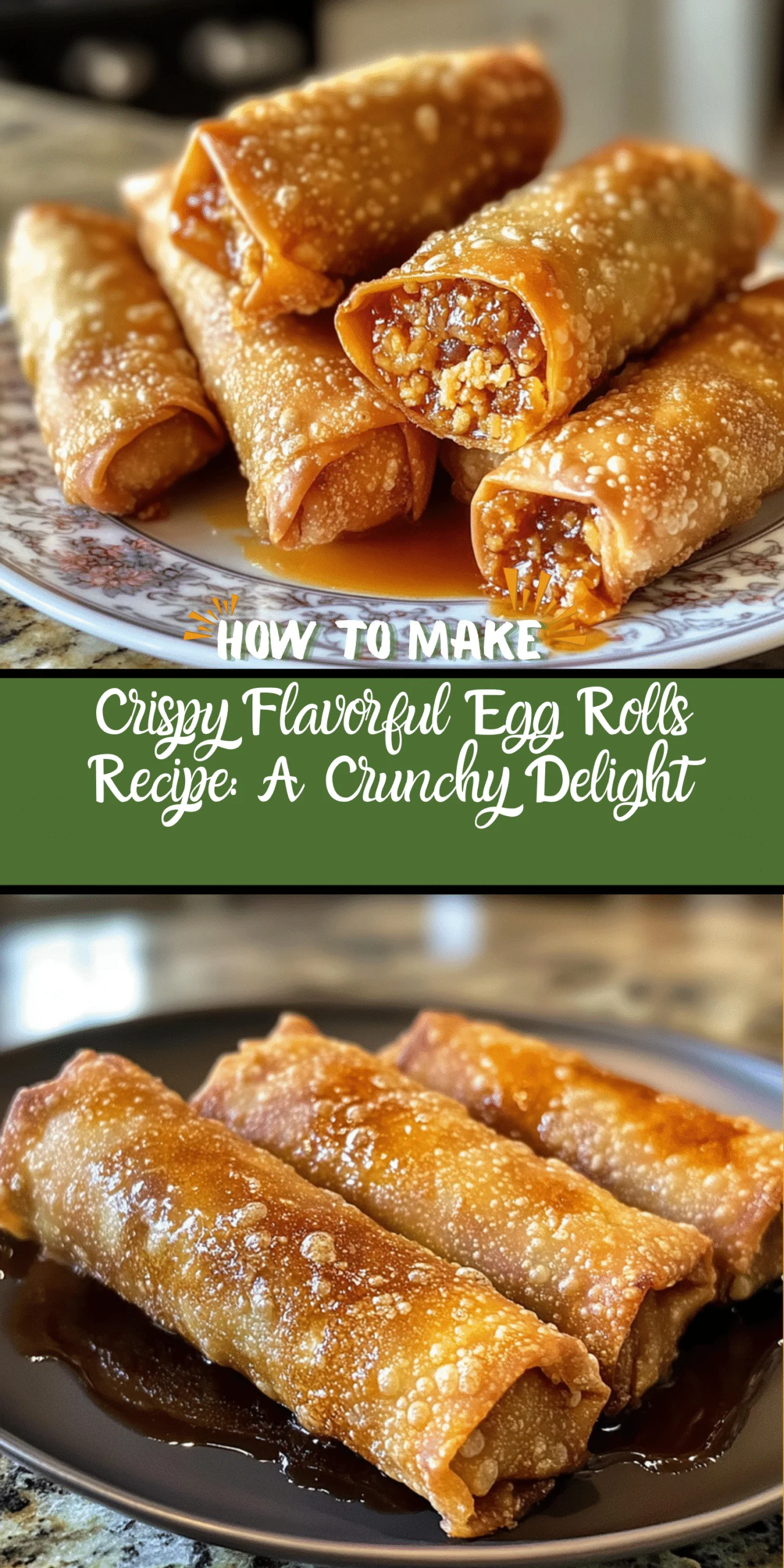 Crispy Flavorful Egg Rolls Recipe: A Crunchy Delight