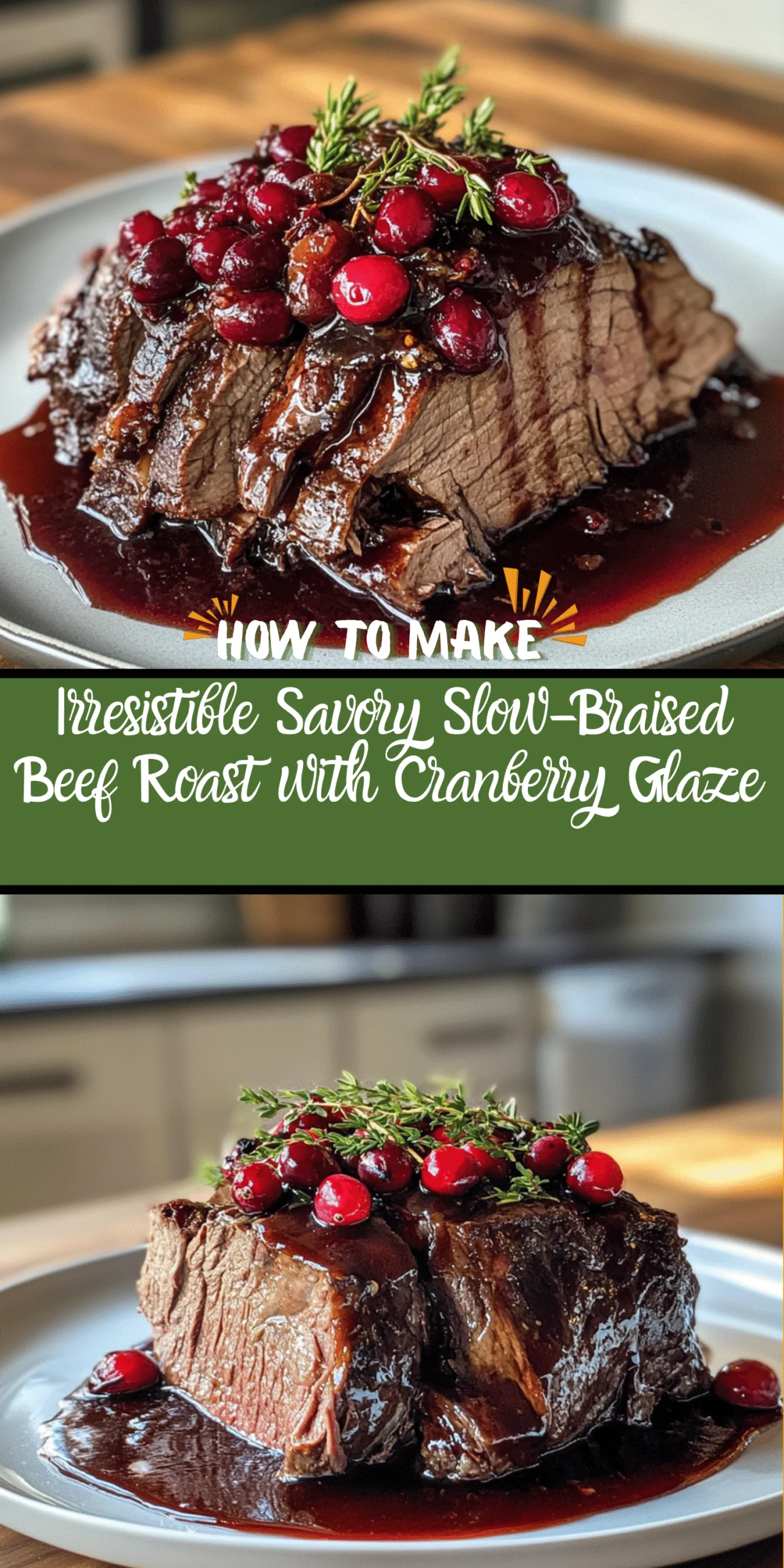 Irresistible Savory Slow-Braised Beef Roast with Cranberry Glaze
