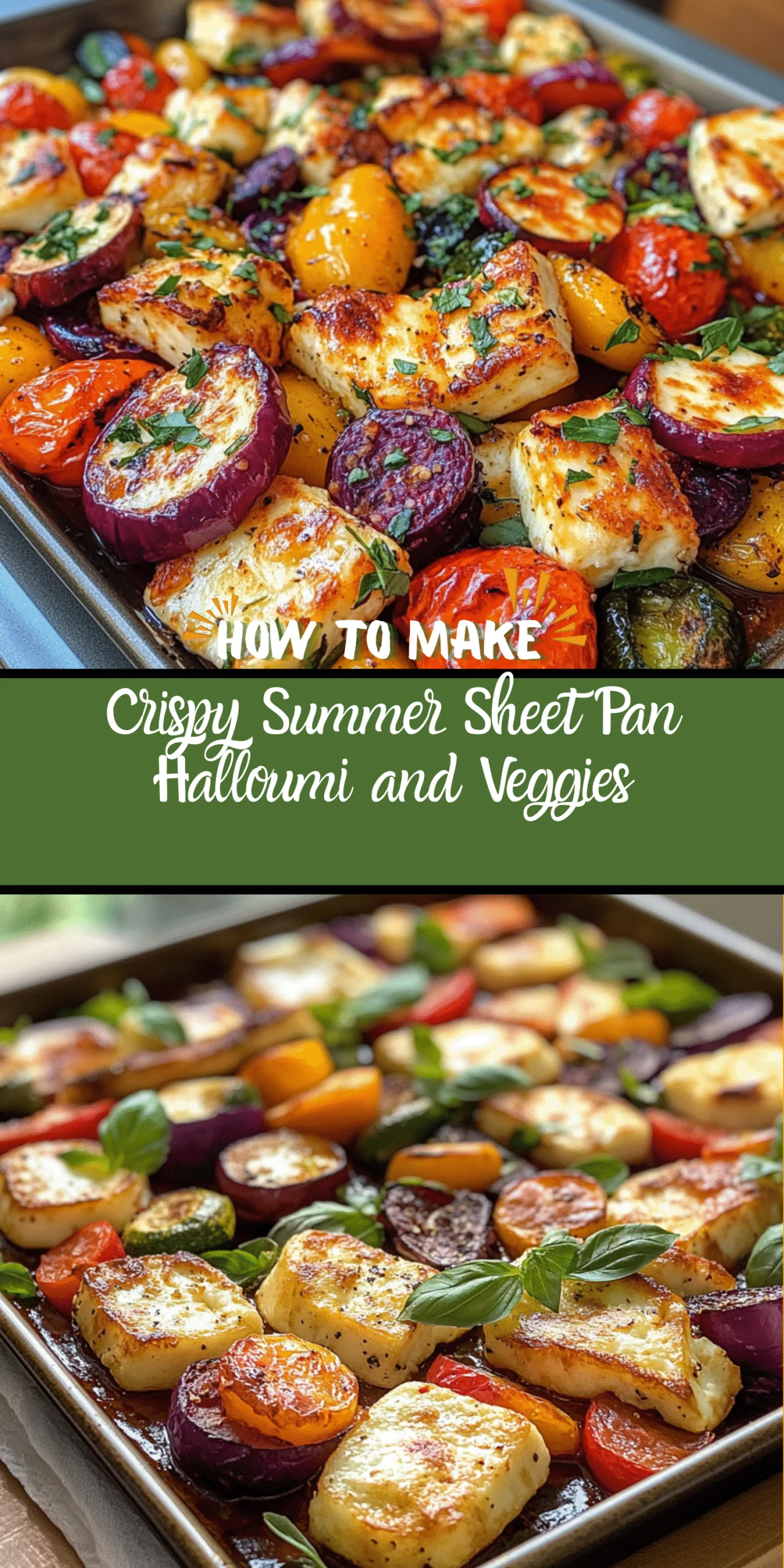 Crispy Summer Sheet Pan Halloumi and Veggies
