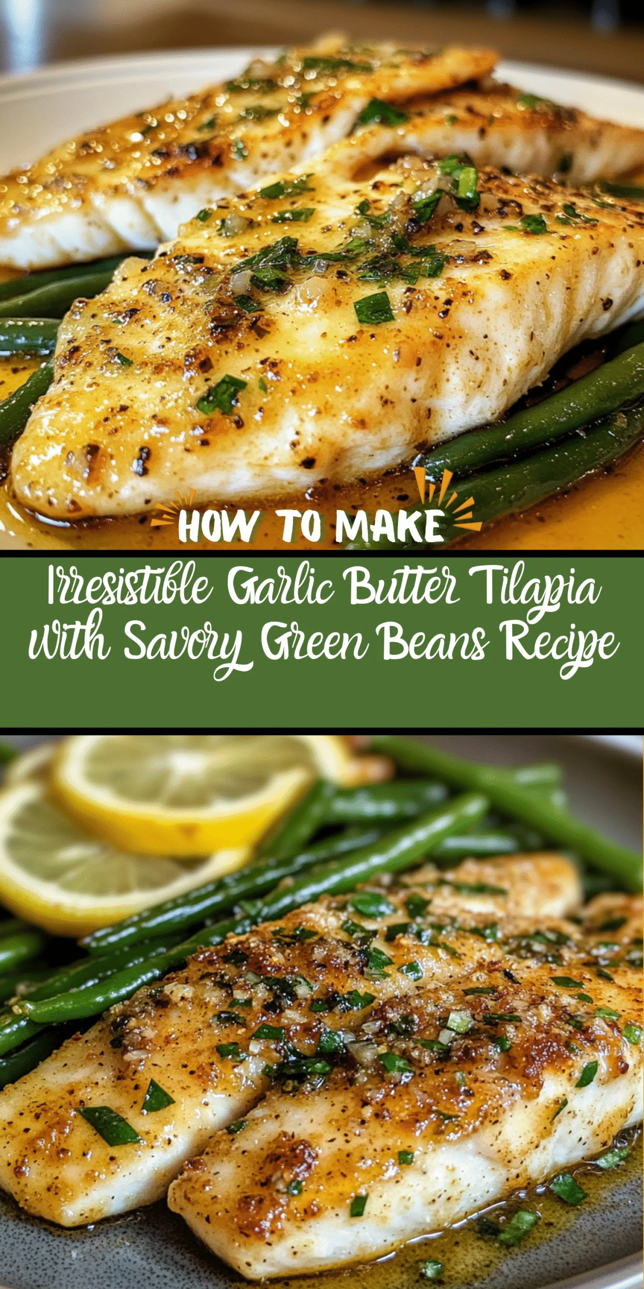 Irresistible Garlic Butter Tilapia with Savory Green Beans Recipe