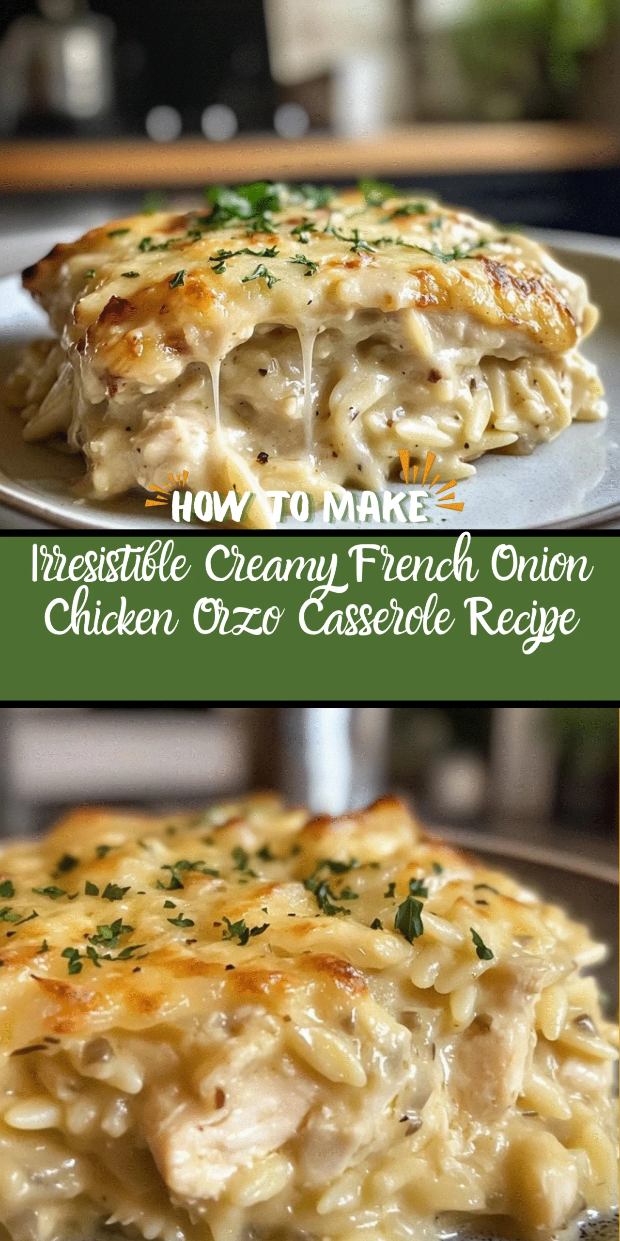 Irresistible Creamy French Onion Chicken Orzo Casserole Recipe