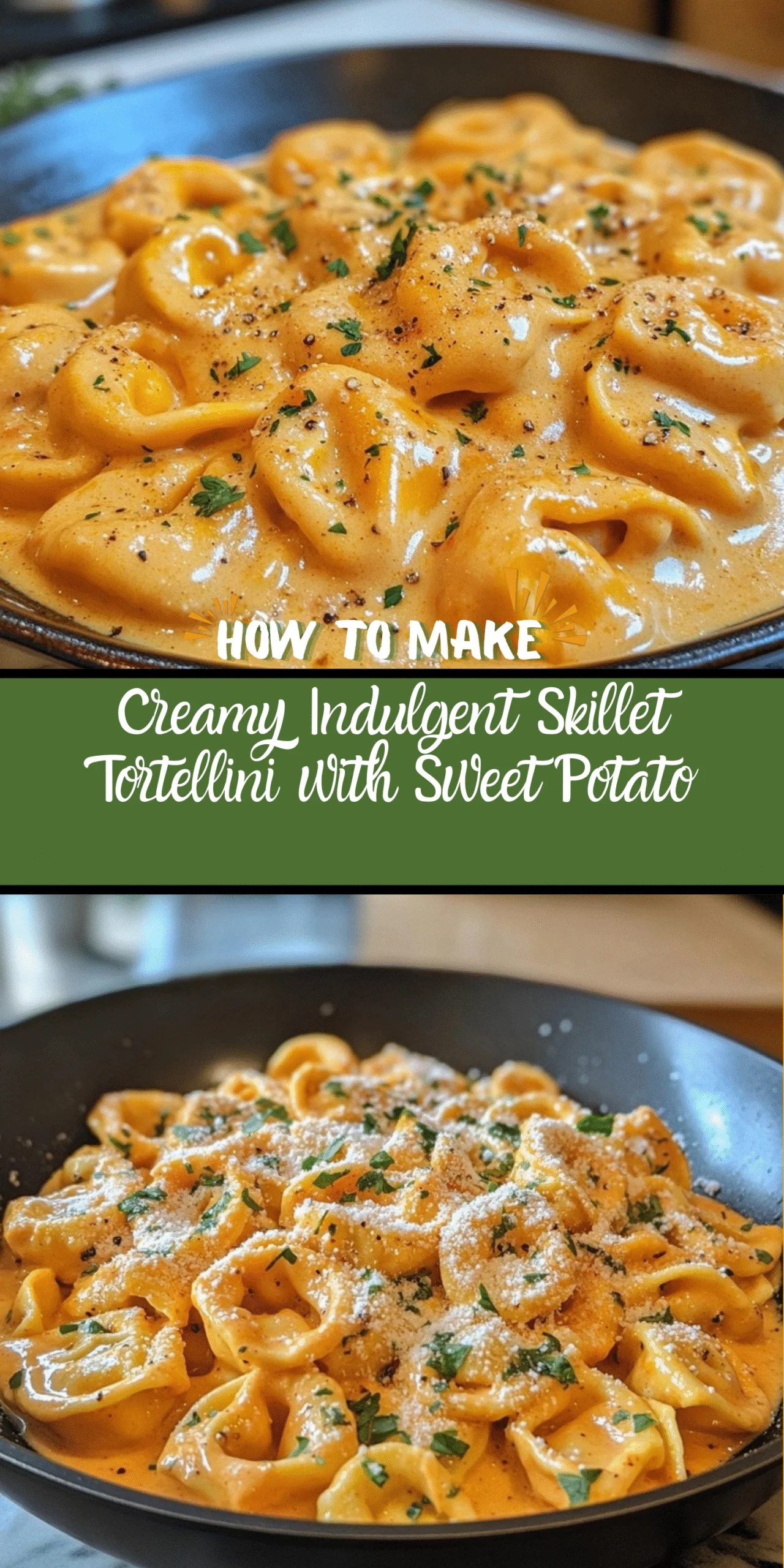 Creamy Indulgent Skillet Tortellini with Sweet Potato