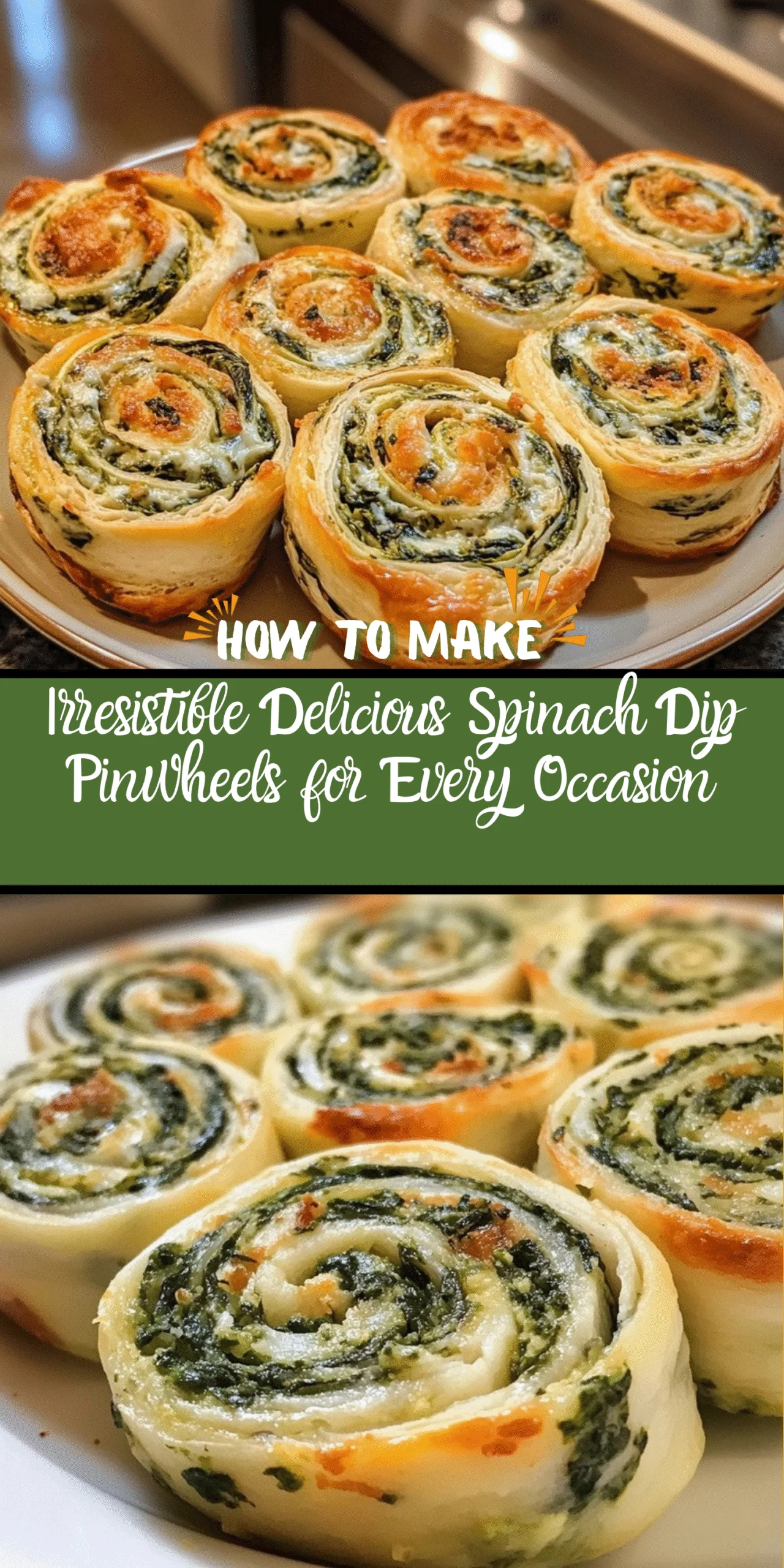 Irresistible Delicious Spinach Dip Pinwheels for Every Occasion