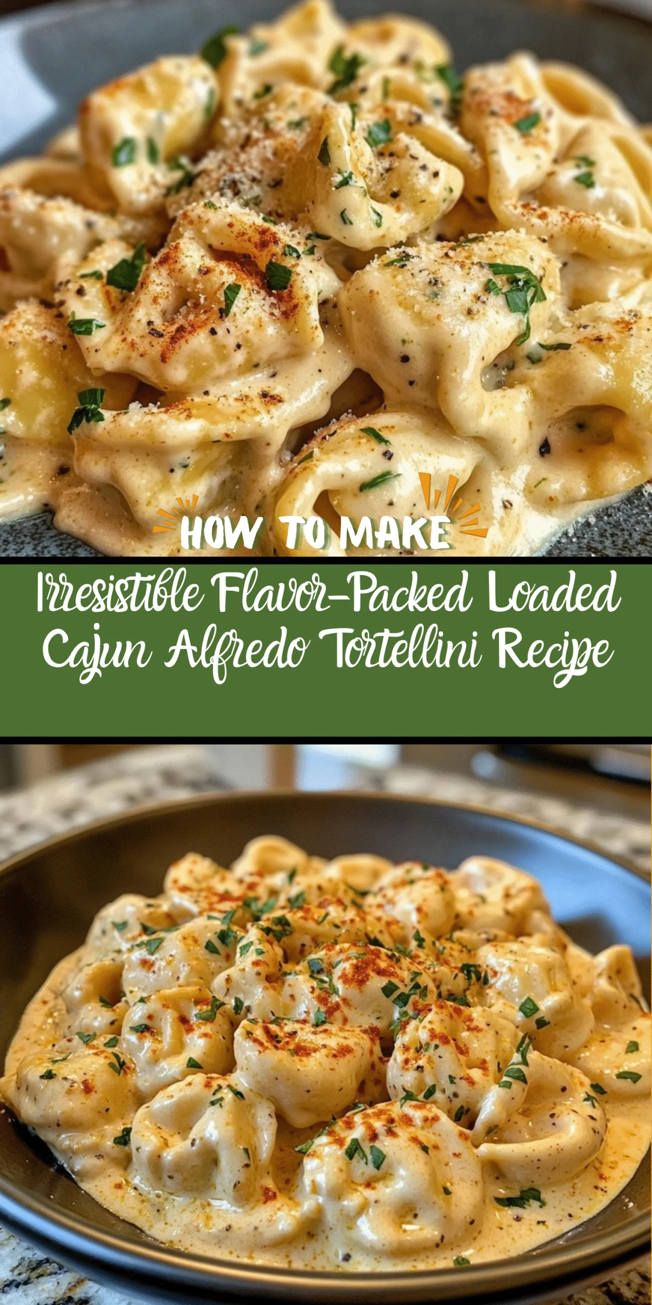 Irresistible Flavor-Packed Loaded Cajun Alfredo Tortellini Recipe